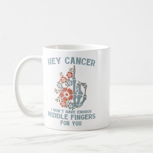 Hey Krebs, ich habe nicht genug Mittelfinger für Kaffeetasse (Links)