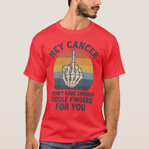 Hey Krebs - ich habe nicht genug Mittelfinger T-Shirt
