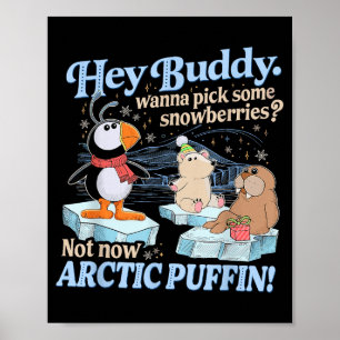 Hey Kumpel W Ck Einige Schneebeeren Nicht Jetzt Ar Poster