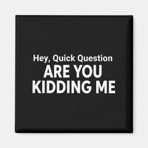 Hey Kurze Frage Lustiger Spruch Magnet