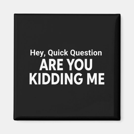 Hey Kurze Frage Lustiger Spruch Magnet (Vorne)