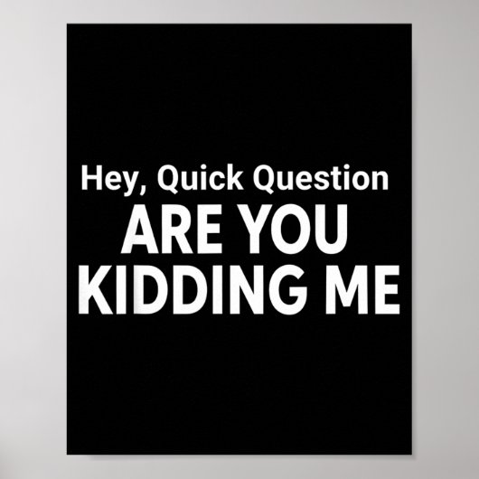 Hey Kurze Frage Lustiger Spruch Poster (Vorne)