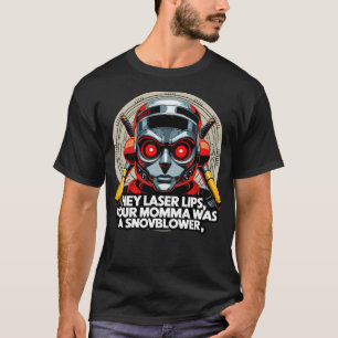 Hey Laser Lips Deine Mama war ein Schneeballsbläse T-Shirt