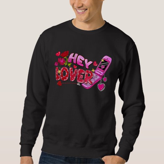 Hey Lover Flip Phone Valentine's Day Love Vibes We Sweatshirt (Vorderseite)