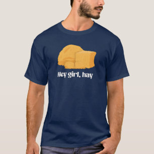 Hey Mädchen, Heu T-Shirt