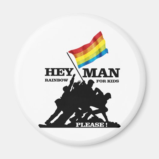 HEY, MAN,… RAINBOW FOR KIDS MAGNET (Vorne)