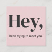 Hey moderner Minimal Bold Typografy QR Code Pink Quadratische Visitenkarte (Vorderseite)