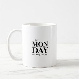 Hey Monday Modern Saying Typography Tasse