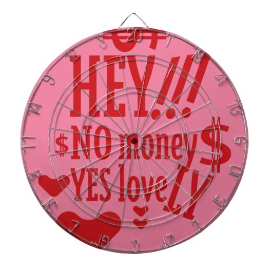HEY!!! NO MONEY YES LOVE(LOVELY) BY MASANSER DARTSCHEIBE (vorne)
