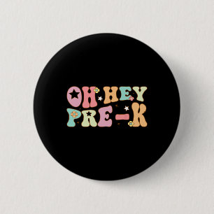 Hey, Pre K Groovy zurück zur Schule glücklich erst Button