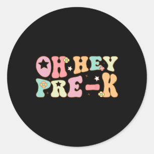 Hey, Pre K Groovy zurück zur Schule glücklich erst Runder Aufkleber