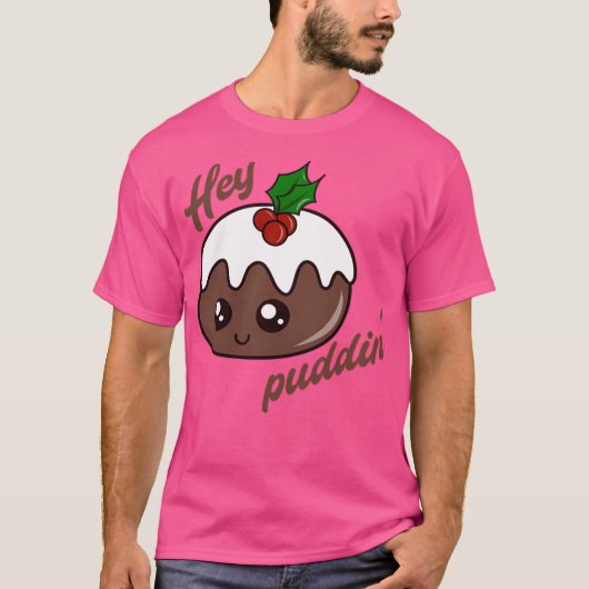 Hey Puddin T-Shirt (Vorderseite)