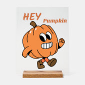 Hey Pumpkin Acrylschild (Vorderseite)