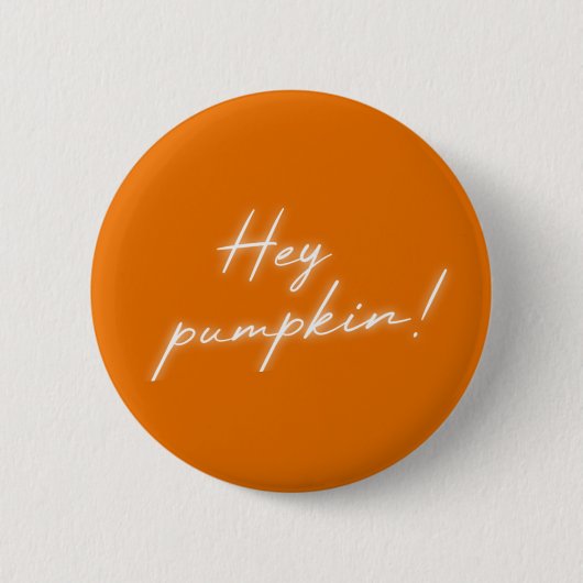 Hey Pumpkin Halloween Burnt Orange Handwriting Button (Vorderseite)