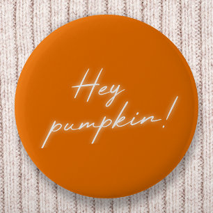Hey Pumpkin Halloween Burnt Orange Handwriting Button