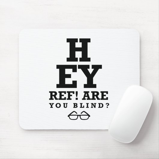 Hey Ref bist du Blind Mousepad (Mit Mouse)