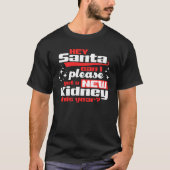 Hey Santa, kann ich mir bitte eine neue Niere beso T-Shirt (Vorderseite)