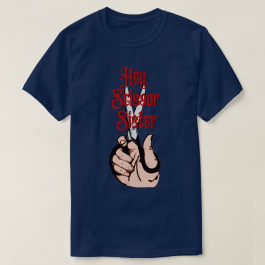 Hey Schissor Schwester Kosmetologe Barber Geschenk T-Shirt (Design vorne)
