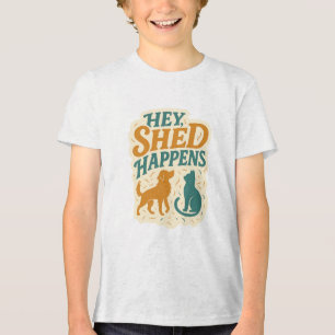 Hey, Shed Happens: Haustierhaar-Humor Tri-Blend Shirt
