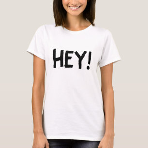 hey Shirt