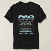 Hey, Snowflake der realen Welt T-Shirt (Design vorne)