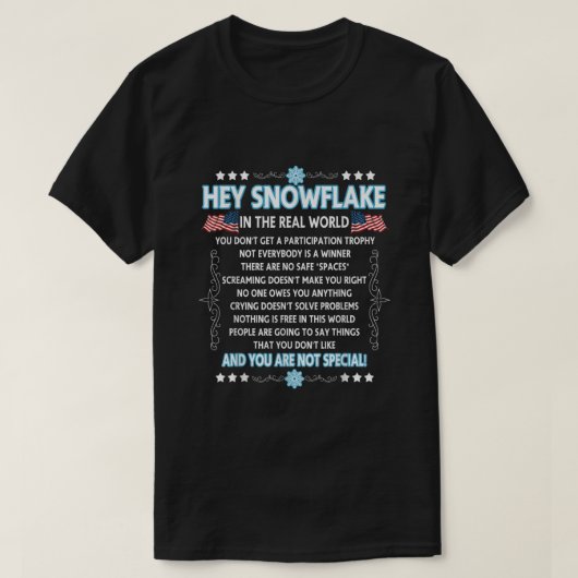 Hey, Snowflake der realen Welt T-Shirt (Design vorne)