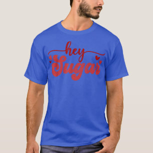Hey Sugar Cute Love Vintage Women Men Valentines  T-Shirt