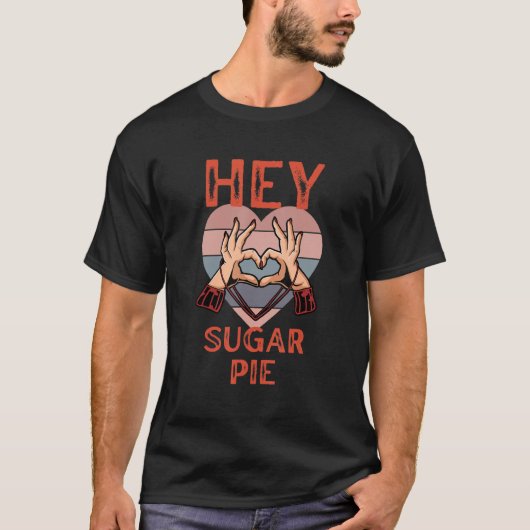 Hey Sugar Pie Heart Hands Retro style Valentine's T-Shirt (Vorderseite)