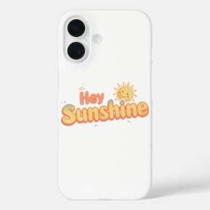 "Hey Sunshine" mit lächelndem Sonnensymbol iPhone 16 Hülle