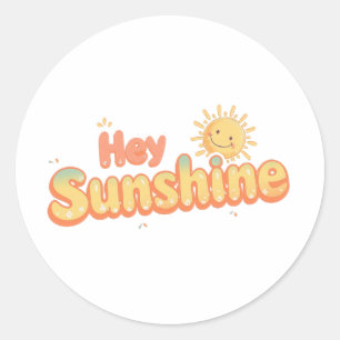 "Hey Sunshine" mit lächelndem Sonnensymbol Runder Aufkleber