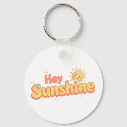 "Hey Sunshine" with Smiling Sun Schlüsselanhänger (Vorderseite)