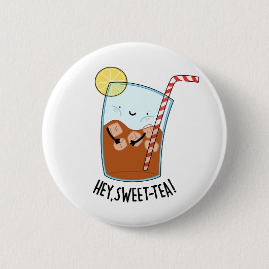 Hey Swee-Tea Funny Sweet Tea Pun Button (Vorderseite)