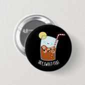 Hey Swee-Tea Funny Sweet Tea Pun Dark BG Button (Vorne & Hinten)