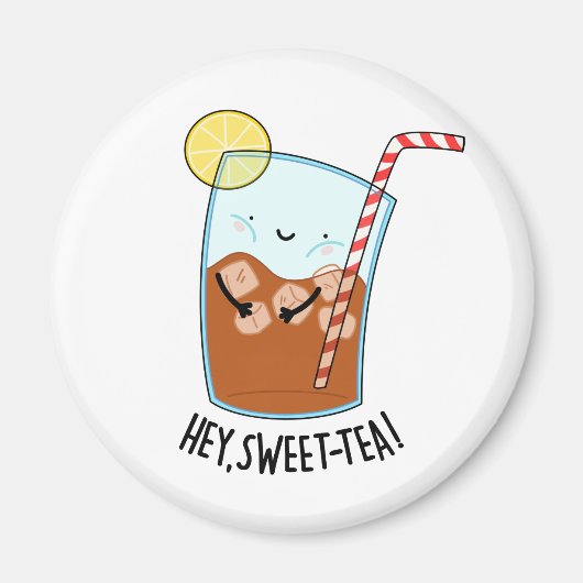 Hey Swee-Tea Funny Sweet Tea Pun Magnet (Vorne)