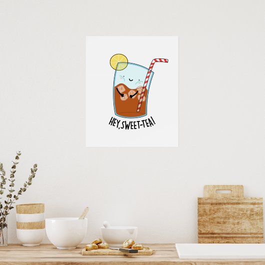 Hey Swee-Tea Funny Sweet Tea Pun Poster (Küche)