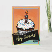 Hey Sweets, Happy Birthday Cupcake Karte (Vorderseite)