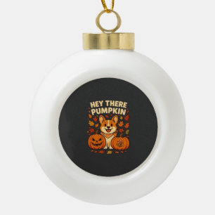 Hey There Kürbis Corgi Halloween Kürbisse Herbst Keramik Kugel-Ornament