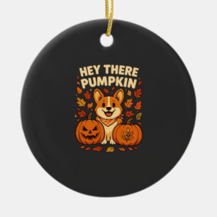 Hey There Kürbis Corgi Halloween Kürbisse Herbst Keramik Ornament