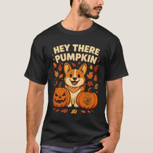 Hey There Kürbis Corgi Halloween Kürbisse Herbst  T-Shirt