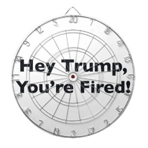 Hey Trump, du bist gefeuert! Dartscheibe