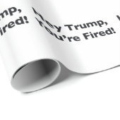Hey Trump, du bist gefeuert! Geschenkpapier (Rolleneckpunkt)
