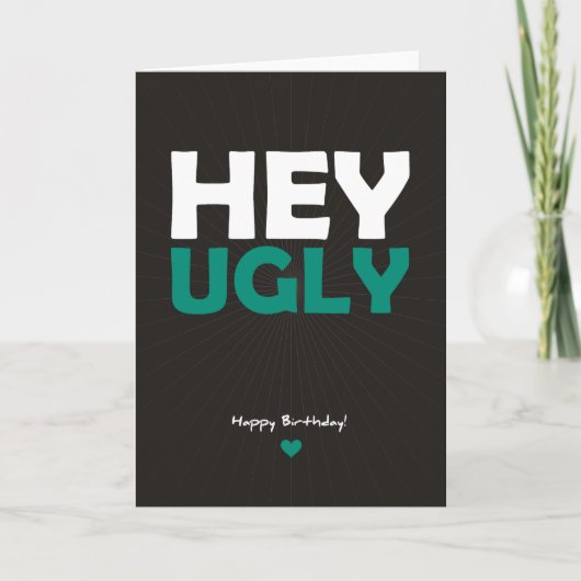 Hey Ugly - Happy Birthday Karte (Vorderseite)