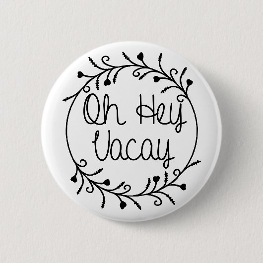 Hey Vacay Shirt Urlaub Button (Vorderseite)
