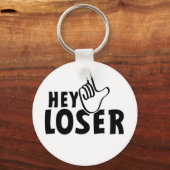 Hey Verlierer, Mafik, Onnozele, neurd.... Schlüsselanhänger (Vorderseite)