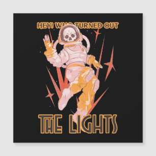 Hey! Who Turned Out The Lights Magnetkarte