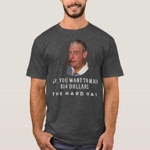 Hey, willst du 14 auf die harte Tour machen T-Shirt