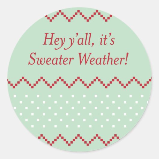 Hey Y all Sweater Weather Stickers (Vorderseite)