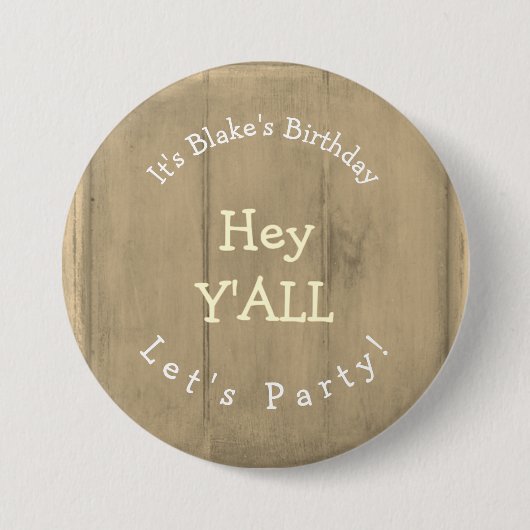 Hey YALL Rustic Wood Birthday Party Button (Vorderseite)