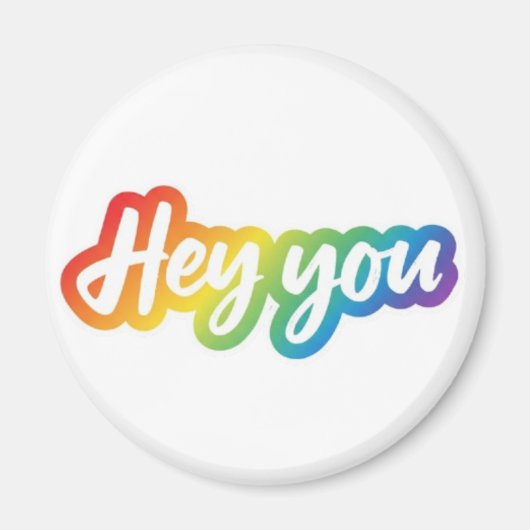 Hey You Farbige Gradient-Typografie-Design Magnet (Vorne)