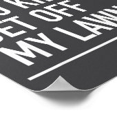 Hey You Kids Get Off My Lawn - Funny Quote  Poster (Ecke)